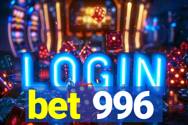 bet 996